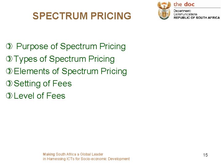 SPECTRUM PRICING ) Purpose of Spectrum Pricing ) Types of Spectrum Pricing ) Elements
