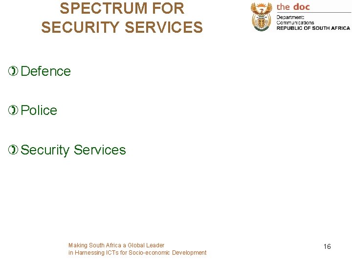 SPECTRUM FOR SECURITY SERVICES ) Defence ) Police ) Security Services Making South Africa