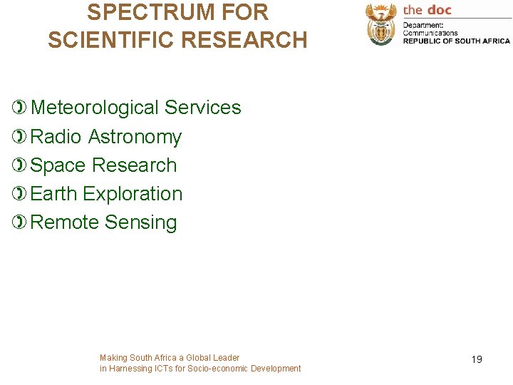 SPECTRUM FOR SCIENTIFIC RESEARCH ) Meteorological Services ) Radio Astronomy ) Space Research )