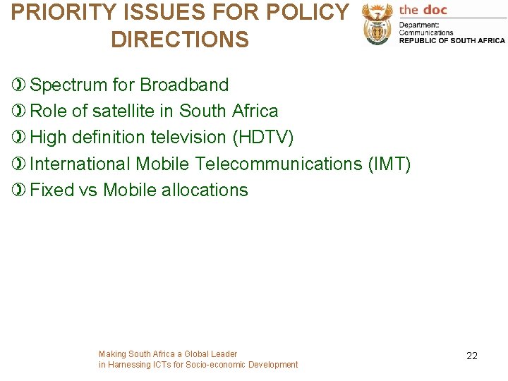 PRIORITY ISSUES FOR POLICY DIRECTIONS ) Spectrum for Broadband ) Role of satellite in