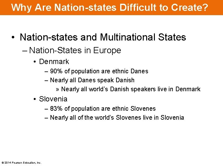 Why Are Nation-states Difficult to Create? • Nation-states and Multinational States – Nation-States in