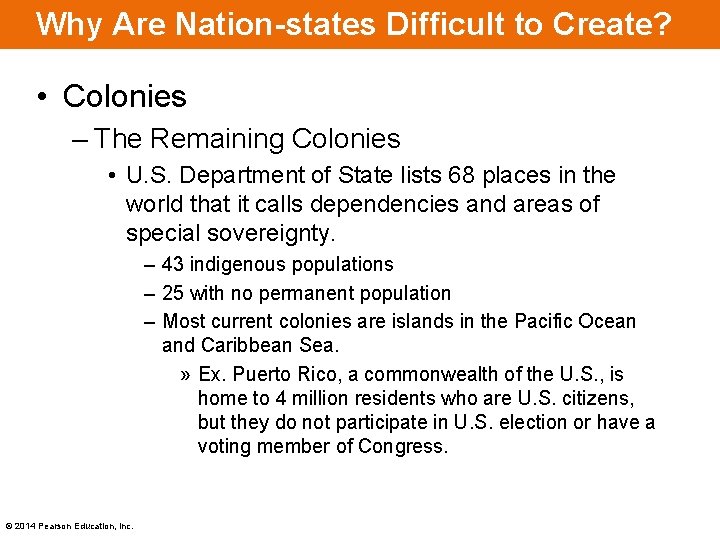 Why Are Nation-states Difficult to Create? • Colonies – The Remaining Colonies • U.