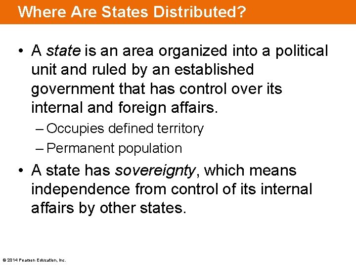 Where Are States Distributed? • A state is an area organized into a political
