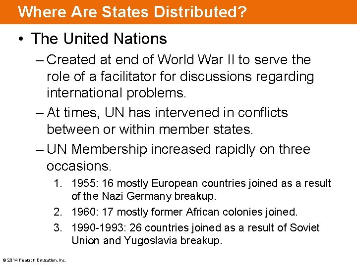Where Are States Distributed? • The United Nations – Created at end of World