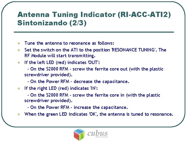 Antenna Tuning Indicator (RI-ACC-ATI 2) Sintonizando (2/3) l l l Tune the antenna to