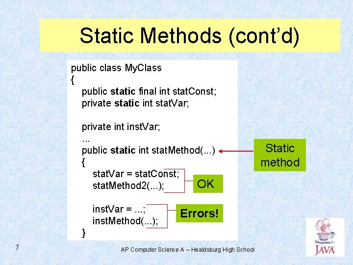 Static Methods (cont’d) public class My. Class { public static final int stat. Const;