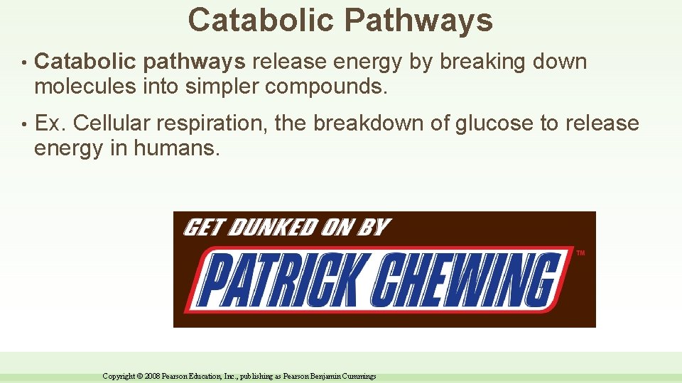 Catabolic Pathways • Catabolic pathways release energy by breaking down molecules into simpler compounds.