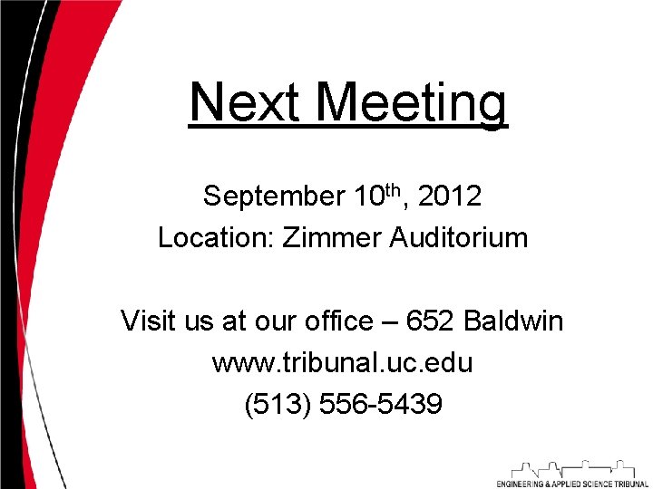 Next Meeting September 10 th, 2012 Location: Zimmer Auditorium Visit us at our office