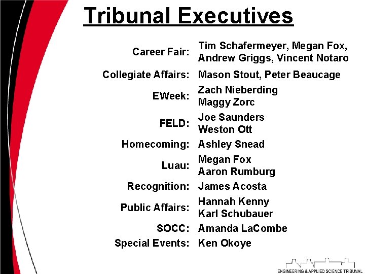 Tribunal Executives Career Fair: Tim Schafermeyer, Megan Fox, Andrew Griggs, Vincent Notaro Collegiate Affairs: