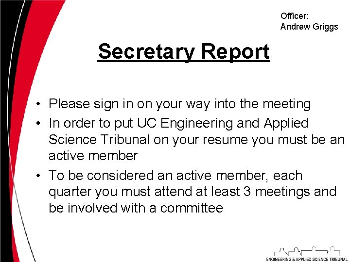 Officer: Andrew Griggs Secretary Report • Please sign in on your way into the