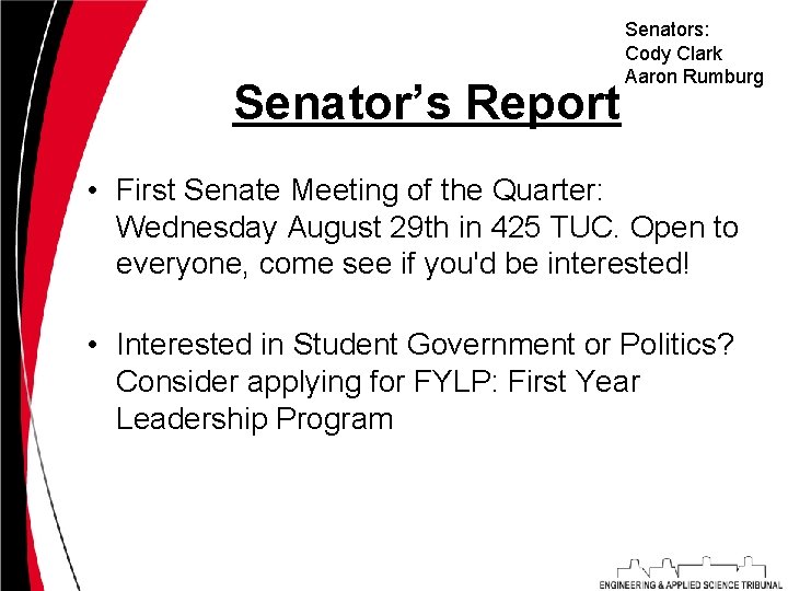 Senator’s Report Senators: Cody Clark Aaron Rumburg • First Senate Meeting of the Quarter: