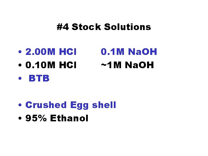#4 Stock Solutions • 2. 00 M HCl • 0. 10 M HCl •