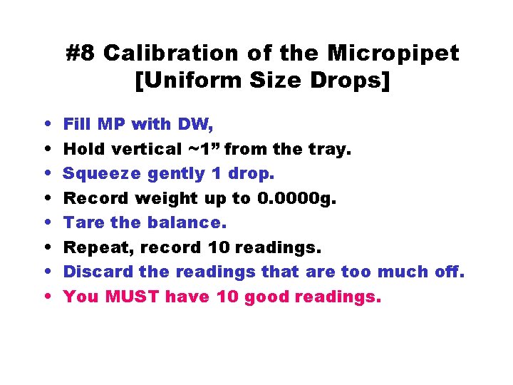 #8 Calibration of the Micropipet [Uniform Size Drops] • • Fill MP with DW,