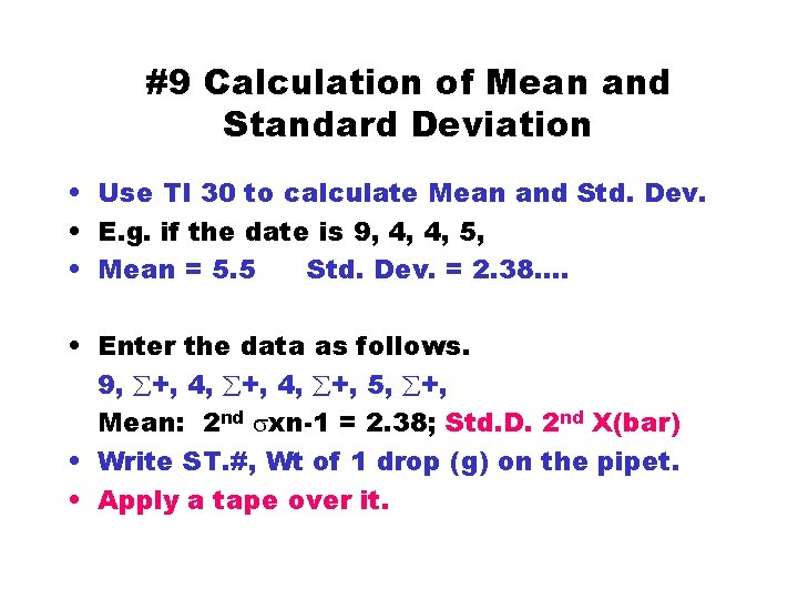 #9 Calculation of Mean and Standard Deviation • Use TI 30 to calculate Mean