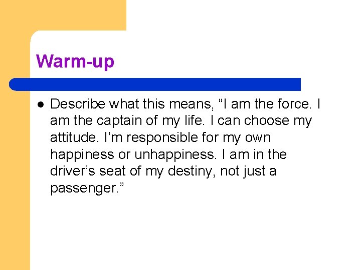 Warm-up l Describe what this means, “I am the force. I am the captain