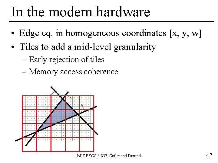 In the modern hardware • Edge eq. in homogeneous coordinates [x, y, w] •