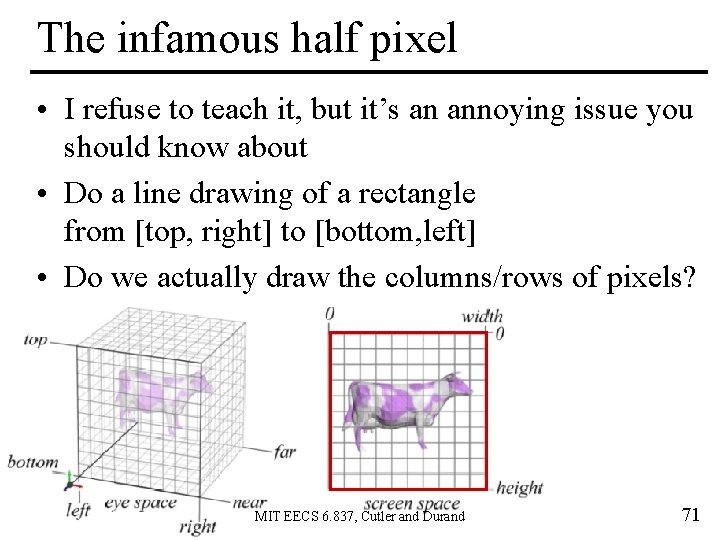 The infamous half pixel • I refuse to teach it, but it’s an annoying