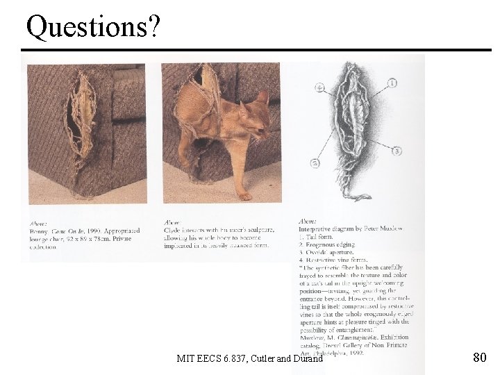 Questions? MIT EECS 6. 837, Cutler and Durand 80 