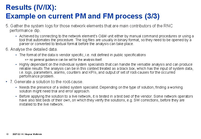 Results (IV/IX): Example on current PM and FM process (3/3) 5. Gather the system
