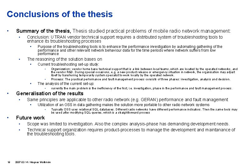 Conclusions of thesis • Summary of thesis, Thesis studied practical problems of mobile radio