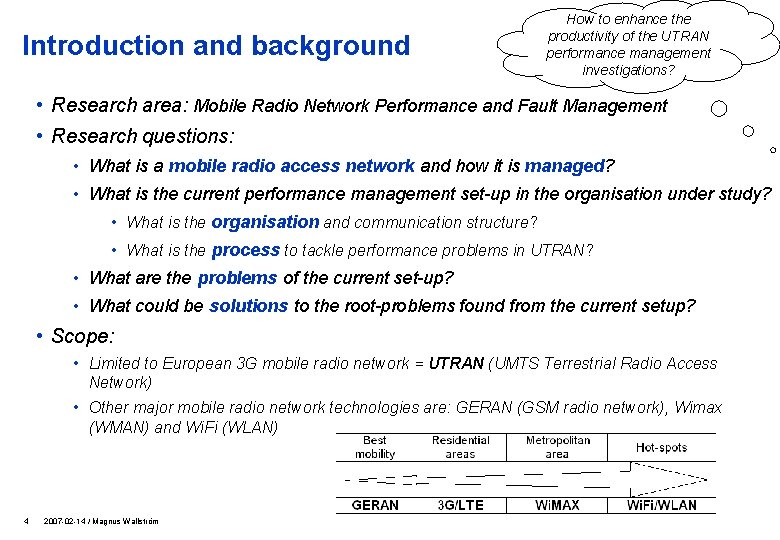 Introduction and background How to enhance the productivity of the UTRAN performance management investigations?
