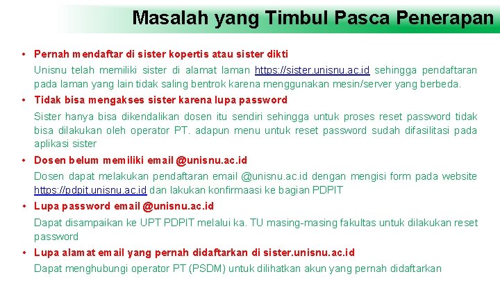 Masalah yang Timbul Pasca Penerapan • Pernah mendaftar di sister kopertis atau sister dikti