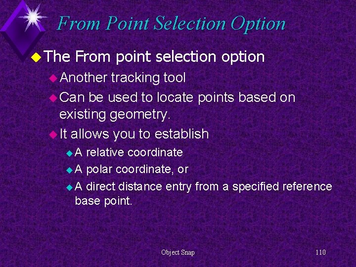 From Point Selection Option u The From point selection option u Another tracking tool