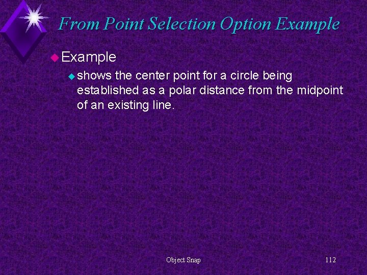 From Point Selection Option Example u shows the center point for a circle being