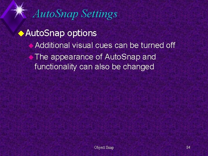 Auto. Snap Settings u Auto. Snap options u Additional visual cues can be turned