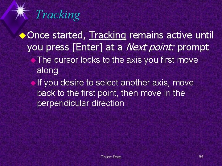 Tracking u Once started, Tracking remains active until you press [Enter] at a Next