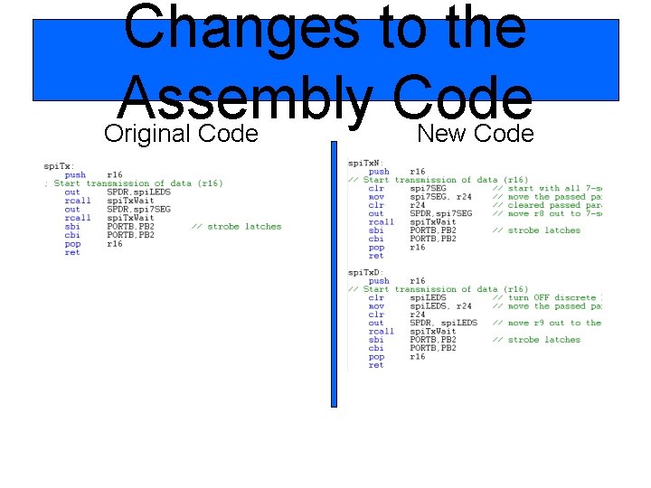 Changes to the Assembly Code Original Code New Code 