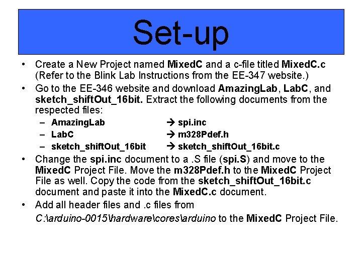 Set-up • Create a New Project named Mixed. C and a c-file titled Mixed.