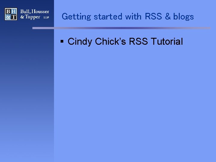 Getting started with RSS & blogs § Cindy Chick’s RSS Tutorial 