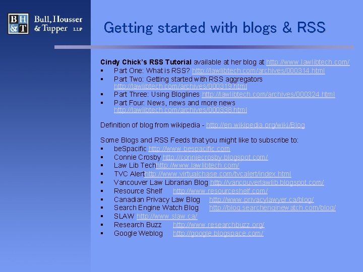 Getting started with blogs & RSS Cindy Chick’s RSS Tutorial available at her blog