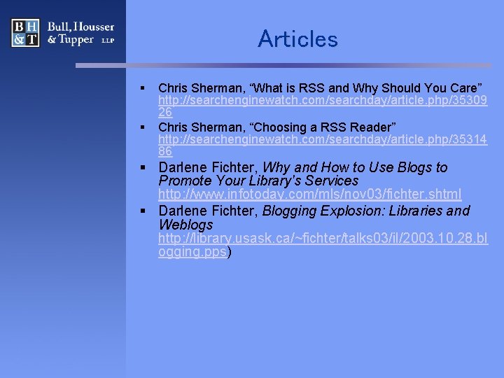 Articles § § Chris Sherman, “What is RSS and Why Should You Care” http: