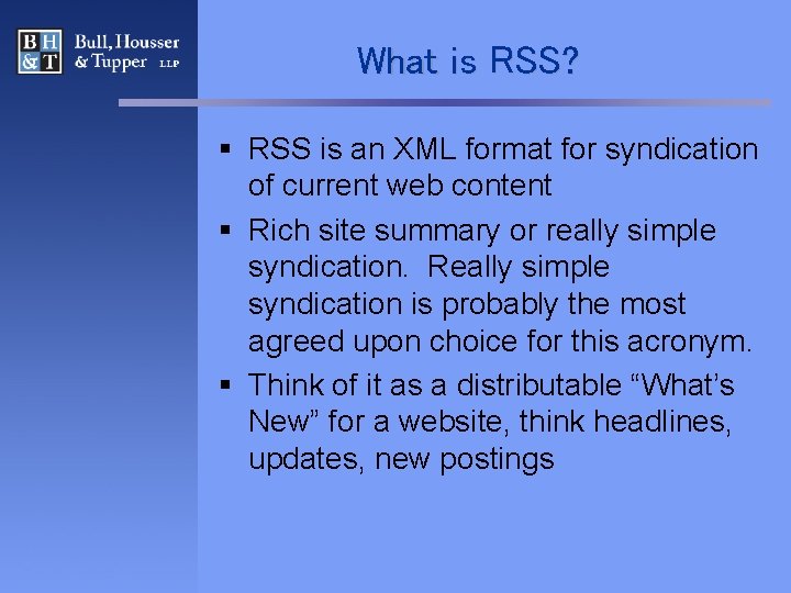 What is RSS? § RSS is an XML format for syndication of current web