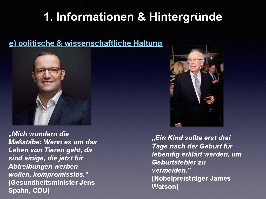 1. Informationen & Hintergründe e) politische & wissenschaftliche Haltung „Mich wundern die Maßsta be: