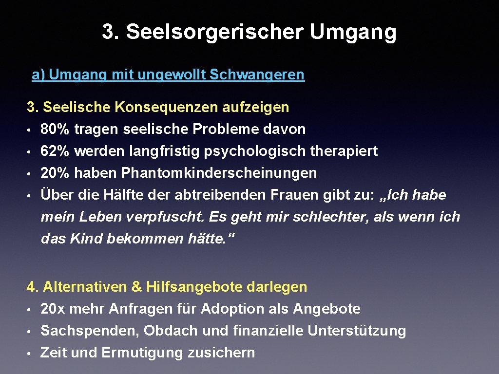 3. Seelsorgerischer Umgang a) Umgang mit ungewollt Schwangeren 3. Seelische Konsequenzen aufzeigen • 80%