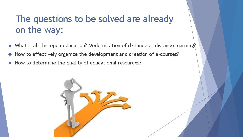 The questions to be solved are already on the way: What is all this
