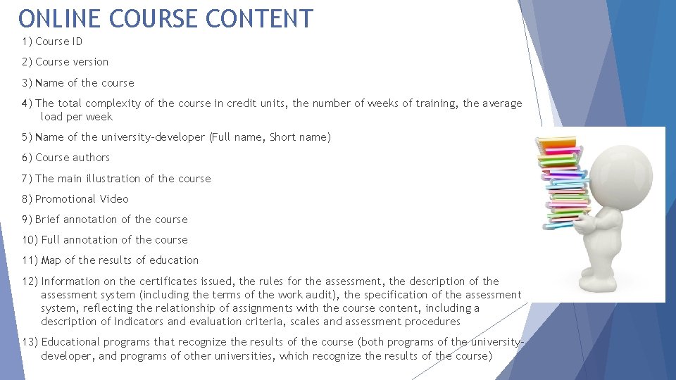 ONLINE COURSE CONTENT 1) Course ID 2) Course version 3) Name of the course