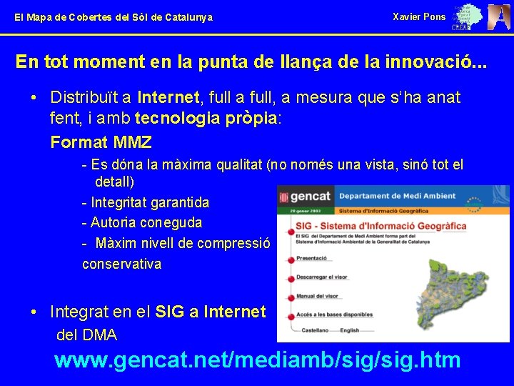El Mapa de Cobertes del Sòl de Catalunya Xavier Pons En tot moment en