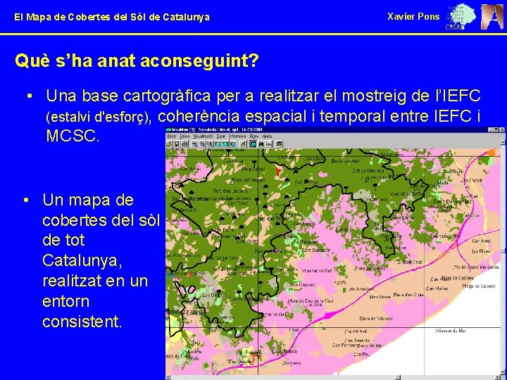 El Mapa de Cobertes del Sòl de Catalunya Xavier Pons Què s’ha anat aconseguint?