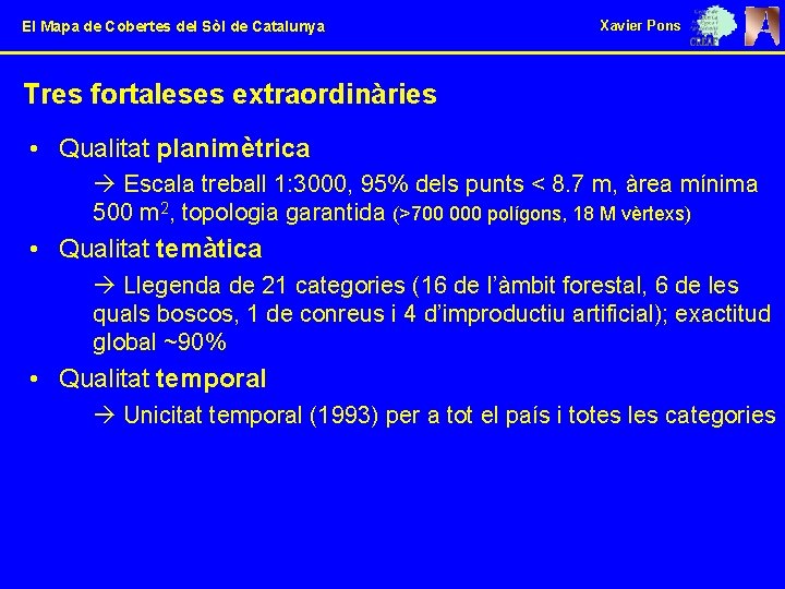 El Mapa de Cobertes del Sòl de Catalunya Xavier Pons Tres fortaleses extraordinàries •
