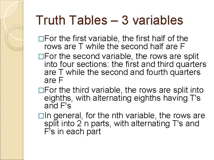 Truth Tables – 3 variables �For the first variable, the first half of the Truth Tables – 3 variables �For the first variable, the first half of the