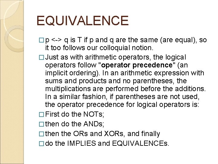 EQUIVALENCE �p <-> q is T if p and q are the same (are EQUIVALENCE �p <-> q is T if p and q are the same (are