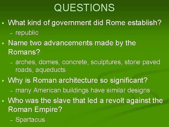 QUESTIONS What kind of government did Rome establish? – Name two advancements made by
