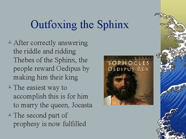 Outfoxing the Sphinx © After correctly answering the riddle and ridding Thebes of the