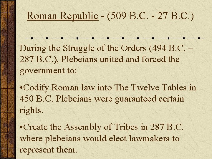 Roman Republic - (509 B. C. - 27 B. C. ) During the Struggle