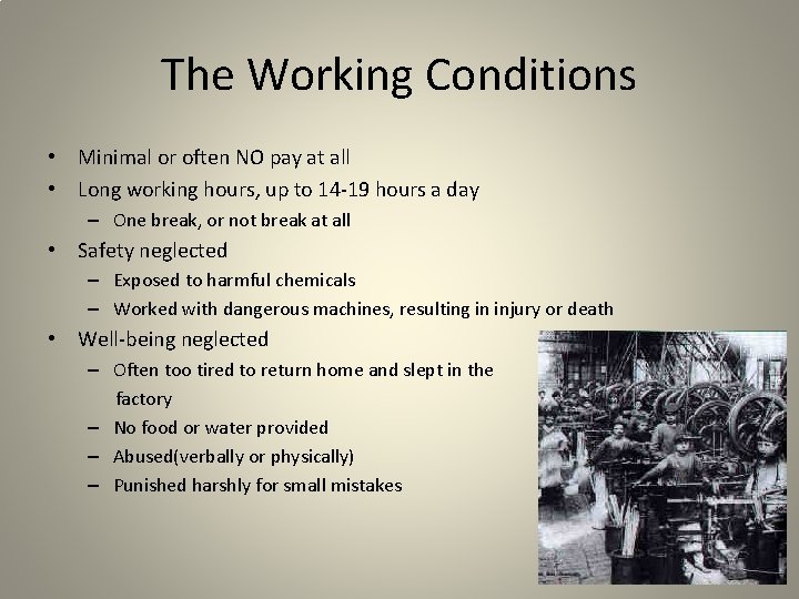 The Working Conditions • Minimal or often NO pay at all • Long working