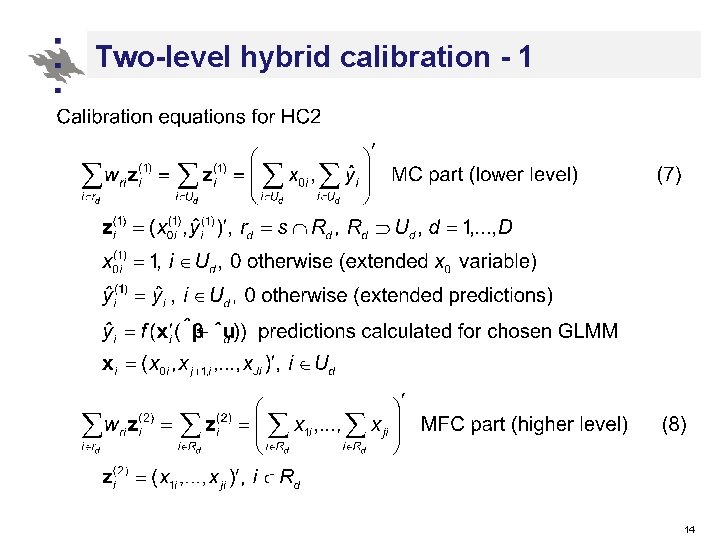 Two-level hybrid calibration - 1 14 Two-level hybrid calibration - 1 14